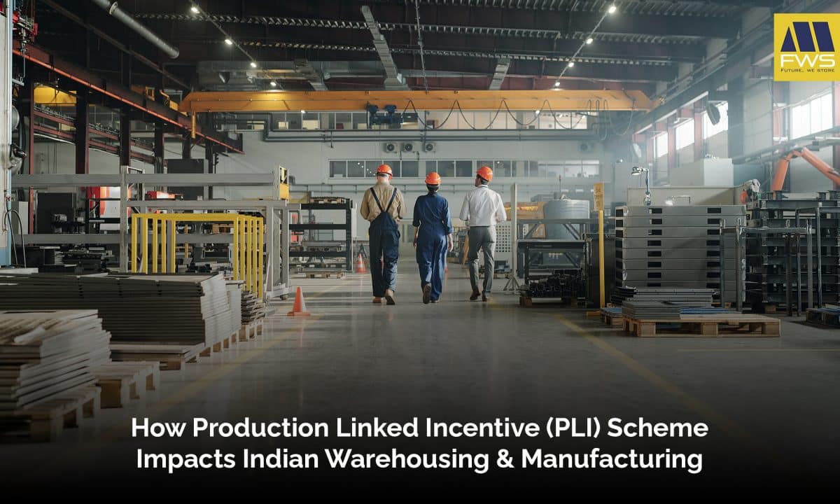 How Production Linked Incentive (PLI) Scheme Impacts Indian Warehousing & Manufacturing